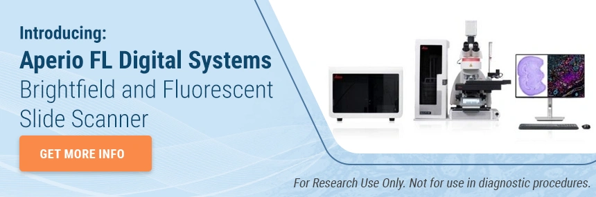 Introducing: Aperio FL Digital Systems Brightfield and Fluorescent Slide Scanner