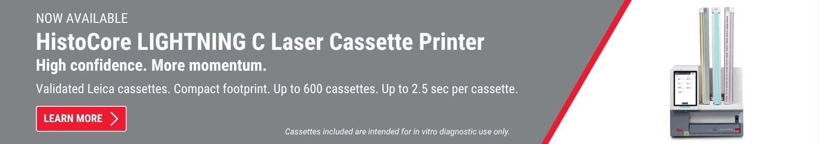 NOW AVAILABLE HistoCore LIGHTNING C Laser Cassette Printer