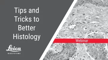 Tips and Tricks to Better Histology Webinar Thumbnail