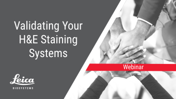 Validating Your H&E Staining Systems Webinar Thumbnail