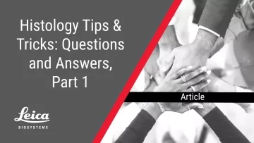 Histology Tips and Tricks, Questions and Answers Part 1 Article Thumbnail