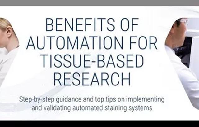 Benefits-Of-Automation-For-Tissue-Based-Research-640x410