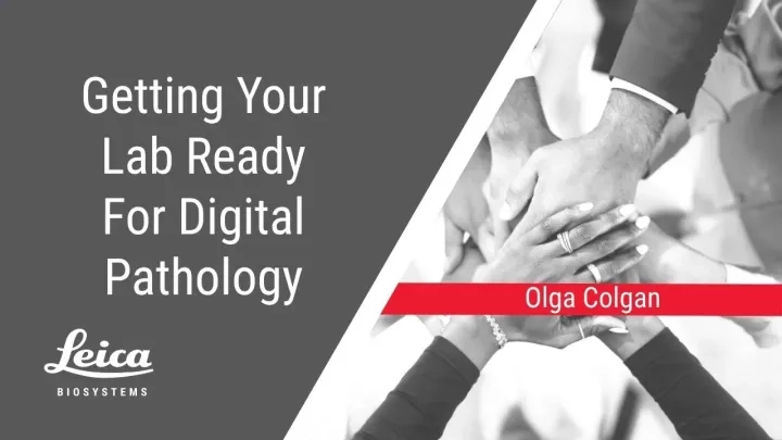 Getting Your Lab Ready for Digital Pathology Webinar